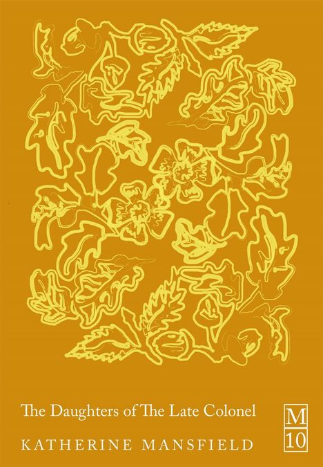 "The Daughters of The Late Colonel" von Katherine Mansfield. Gelb-orangenes Muster aus Blättern und Blumen.