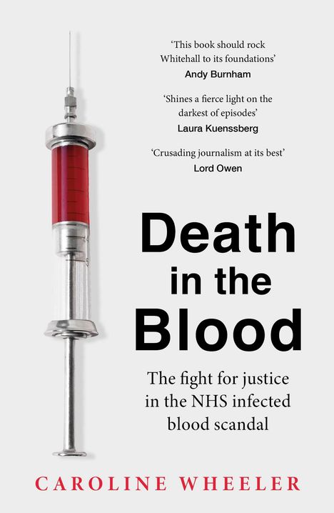 Caroline Wheeler: Death in the Blood: the most shocking scandal in NHS history from the journalist who has followed the story for over two decades, Buch