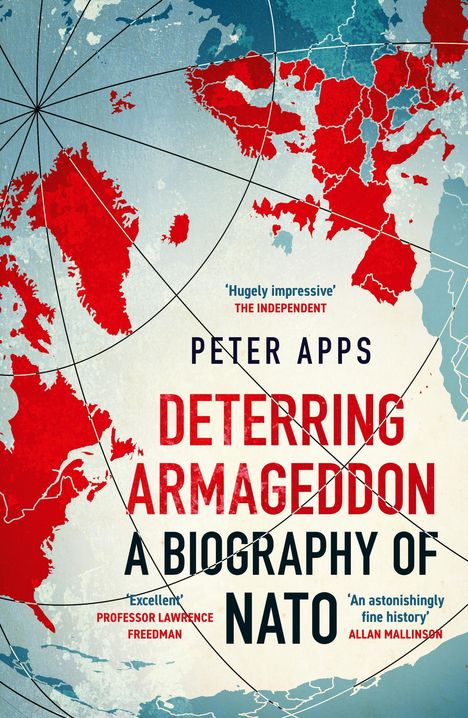 Peter Apps: Deterring Armageddon: A Biography of NATO, Buch