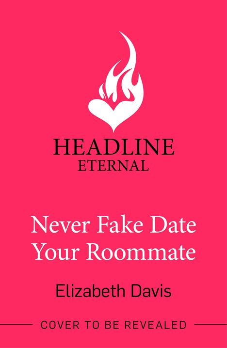 Elizabeth Davis: Never Fake Date Your Roommate, Buch