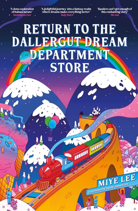 Buchcover: "Return to the Dallergut Dream Department Store" von Miye Lee. Bunte Landschaft, Zug fährt auf Brücke.