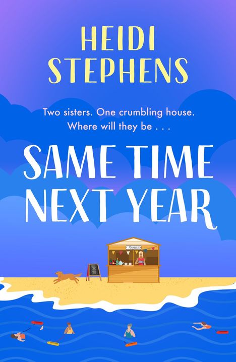 Heidi Stephens: Same Time Next Year: The perfect heart-warming, hilarious and feel-good read, Buch