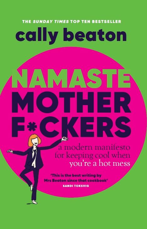 Text: "NAMASTE MOTHERF*CKERS", "cally beaton", illustriert mit einer Frau in Yoga-Pose auf pinkem Kreis vor grünem Hintergrund.