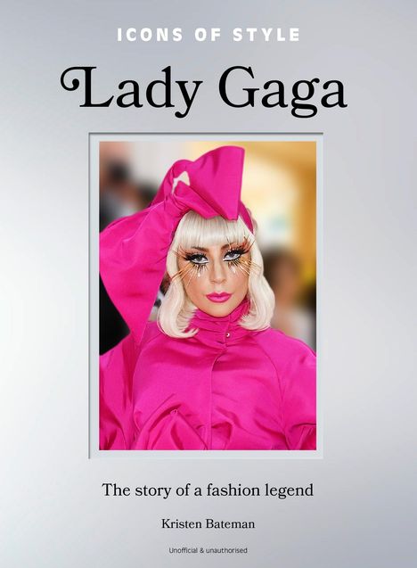 "ICONS OF STYLE", "Lady Gaga", "The story of a fashion legend", "Kristen Bateman". Person in pink mit auffälligem Hut.