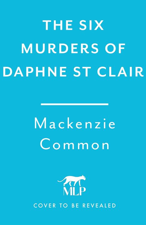 MacKenzie Common: The Six Murders of Daphne St Clair, Buch