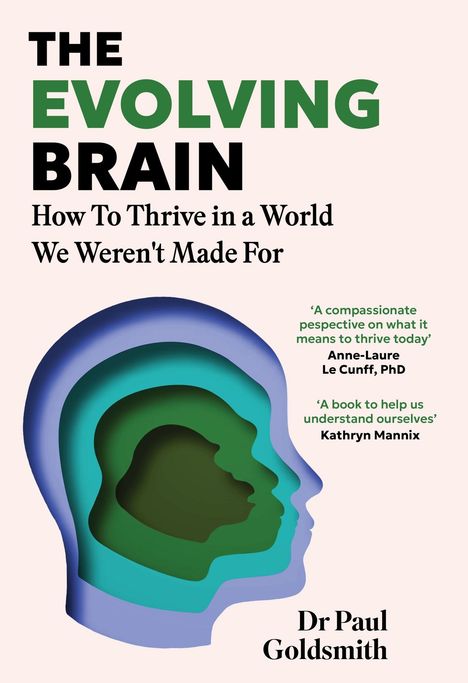 „The Evolving Brain: How To Thrive in a World We Weren't Made For.“ Überlagerte Silhouetten von Köpfen in Blau- und Grüntönen.