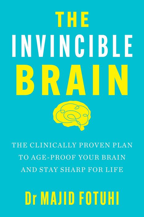 THE INVINCIBLE BRAIN. Gelbe Schrift auf blauem Hintergrund. Illustration eines Gehirns. Autor: Dr Majid Fotuhi.