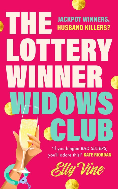 "The Lottery Winner Widows Club." Unterzeile: "Jackpot winners. Husband killers?" Hand mit Champagner, in Handschellen.