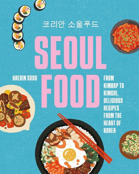 „SEOUL FOOD“ in großen rosa Buchstaben. Illustrationen von koreanischen Speisen auf blauem Hintergrund.