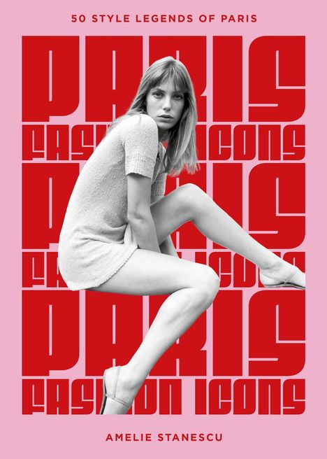 50 Style Legends of Paris. Paris Fashion Icons. Amelie Stanescu. Schwarz-weißes Foto einer Frau vor rotem Text.