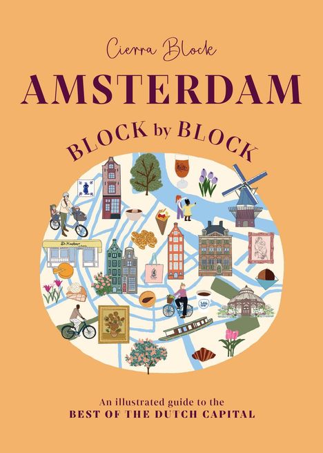Text: "Cierra Block, AMSTERDAM, BLOCK by BLOCK, An illustrated guide to the BEST OF THE DUTCH CAPITAL." Illustration einer Karte.