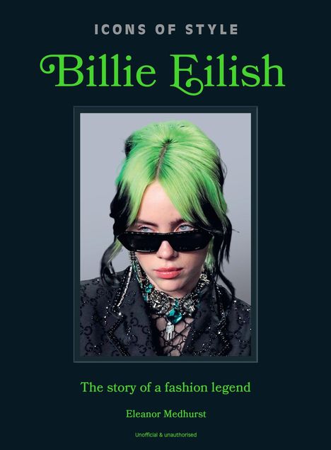 Der Text sagt: "Billie Eilish: The story of a fashion legend". Darunter ein Porträt von Billie mit grünen Haaren und Sonnenbrille.