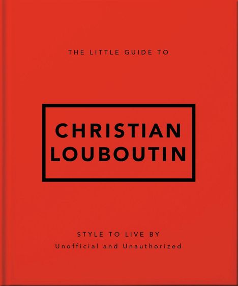 Roter Hintergrund, schwarzer Text: "The Little Guide to Christian Louboutin". Untertitel: "Style to Live By, Unofficial and Unauthorized".