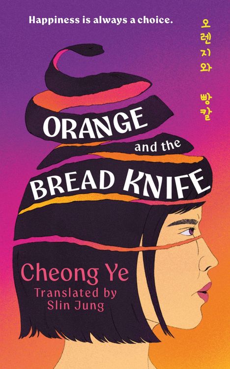 „Happiness is always a choice. ORANGE and the BREAD KNIFE“ in verspielten Buchstaben um einen Frauenkopf.