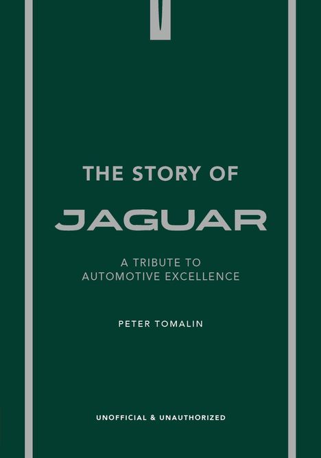 "The Story of Jaguar: A Tribute to Automotive Excellence" von Peter Tomalin. Dunkler Hintergrund mit dezenten Linien.
