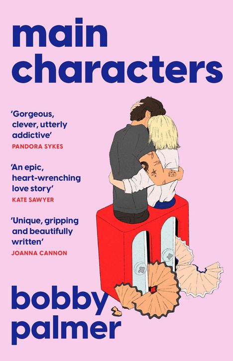 Titel: "main characters" von bobby palmer. Drei Zitate von Pandora Sykes, Kate Sawyer, Joanna Cannon. Illustration zweier sich umarmender Menschen auf einem übergroßen roten Anspitzer.
