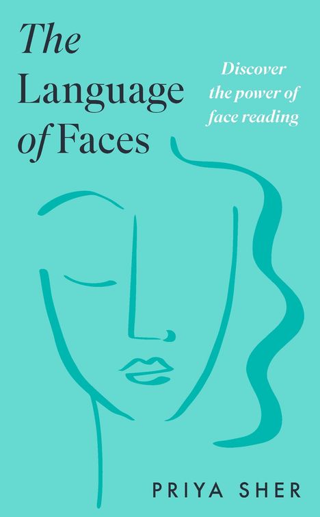 "The Language of Faces" links, "Discover the power of face reading" rechts, darunter PRiYA SHER. Illustration Gesichtskontur.