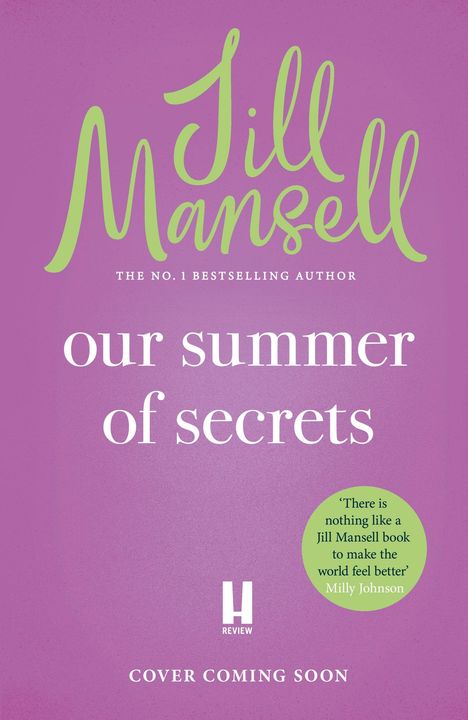 Text: "Jill Mansell", "our summer of secrets", "COVER COMING SOON", Zitat von Milly Johnson. Lila Hintergrund, grünes Logo.