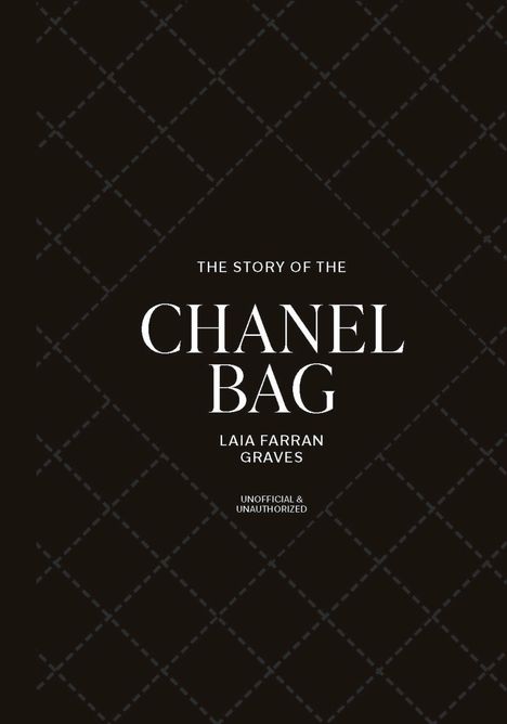 „THE STORY OF THE CHANEL BAG, LAIA FARRAN GRAVES, UNOFFICIAL & UNAUTHORIZED“ steht in weiß auf schwarzem Rautenmuster.