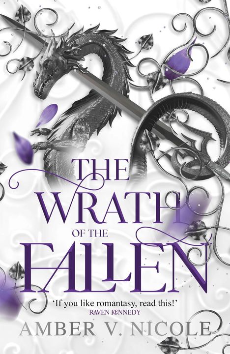 Der Text lautet: "THE WRATH OF THE FALLEN". Darunter steht: "‘If you like romantasy, read this!’ RAVEN KENNEDY." Ein detailreicher, grauer Drache windet sich um ein Schwert, umgeben von violetten Blütenblättern und silbernen Ranken.