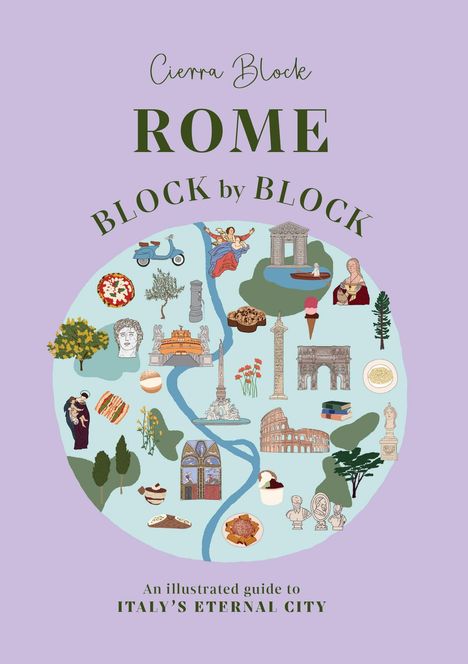 „Cierra Block: Rome Block by Block. An illustrated guide to Italy's Eternal City.“ Illustrationen von Roms Sehenswürdigkeiten.