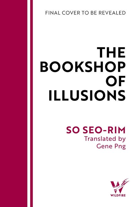 Text: "THE BOOKSHOP OF ILLUSIONS", "SO SEO-RIM", "Translated by Gene Png". Links Weinrot. Unten rechts "WILDFIRE" Logo.