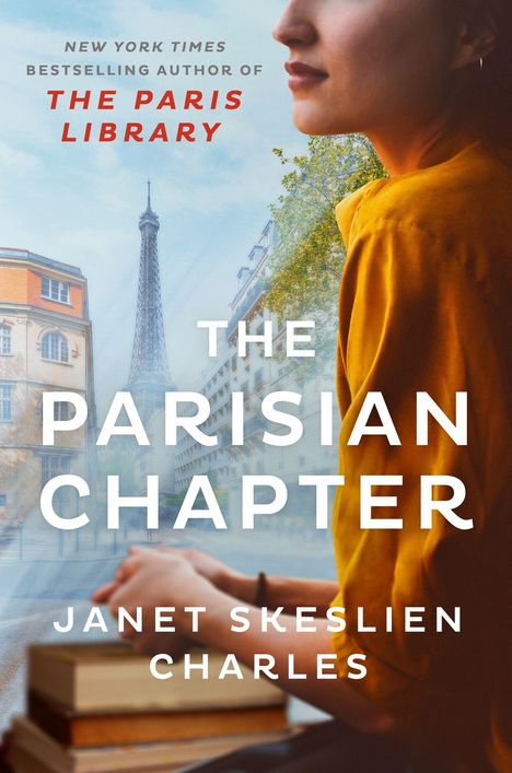 Texte: "THE PARISIAN CHAPTER", "JANET SKESLIEN CHARLES". Eiffelturm mit Frau in gelber Bluse im Vordergrund. Bücherstapel.