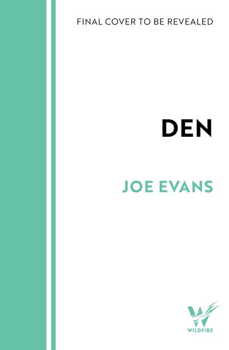 Text: FINAL COVER TO BE REVEALED, DEN, JOE EVANS. Links ein mintgrüner Streifen. Unten ein stilisiertes "W" als Logo.