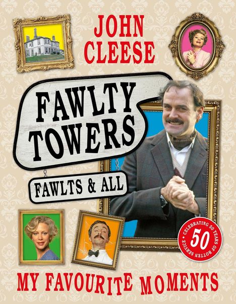 "John Cleese, Fawlty Towers, Fawlts & All, My Favourite Moments." Verschiedene gerahmte Porträts von Figuren und ein Gebäude.