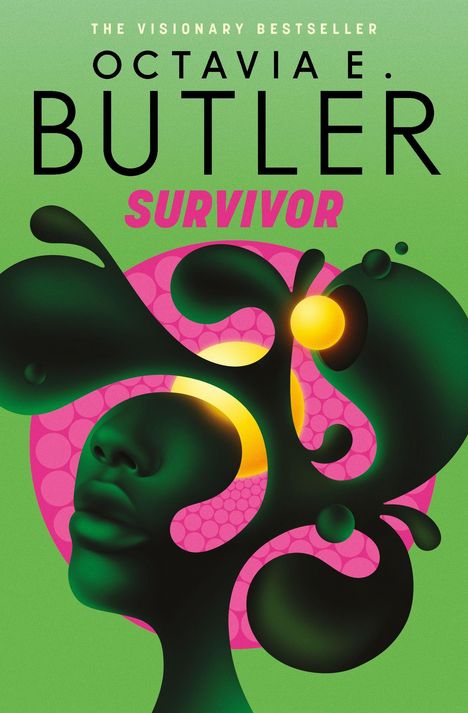 Text: "The Visionary Bestseller", "Octavia E. Butler", "Survivor". Abstrakte Illustration mit grünem Gesicht und rosa Kreisen.