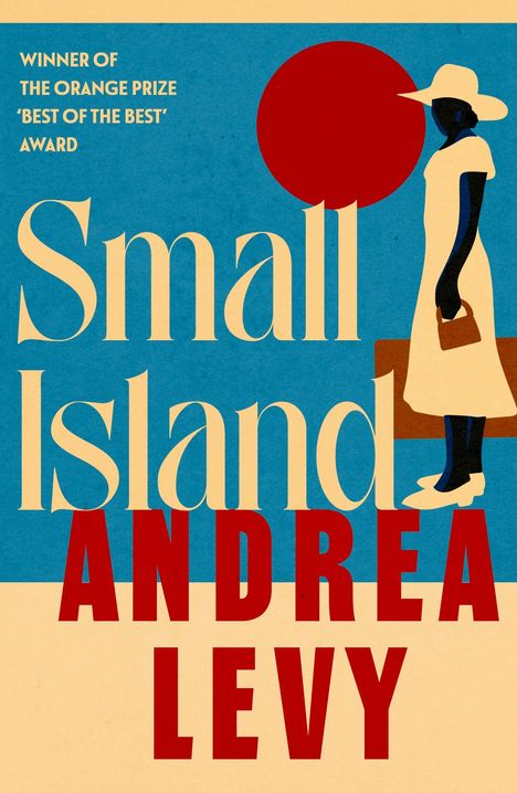 Text: "Winner of the Orange Prize 'Best of the Best' Award", "Small Island", "Andrea Levy". 
Illustration: Frau mit Hut vor rotem Kreis.