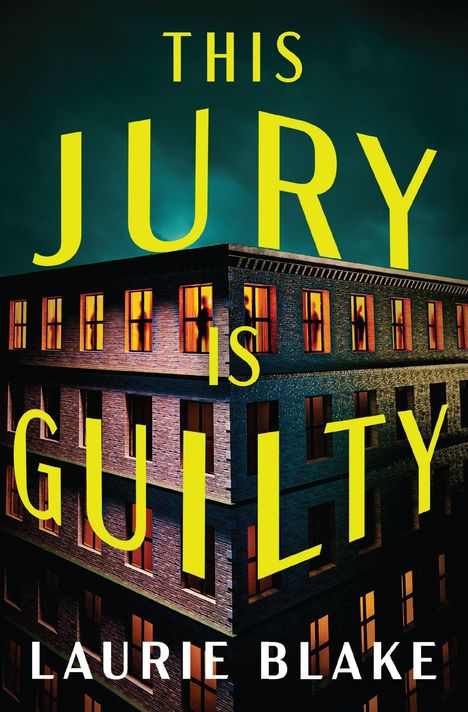 Text: "THIS JURY IS GUILTY" und "LAURIE BLAKE". 
Illustration: Ein abgewinkeltes Gebäude mit beleuchteten Fenstern.