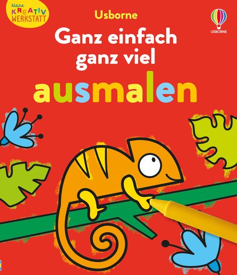 Kleine Kreativ-Werkstatt: Ganz einfach ganz viel ausmalen, Buch