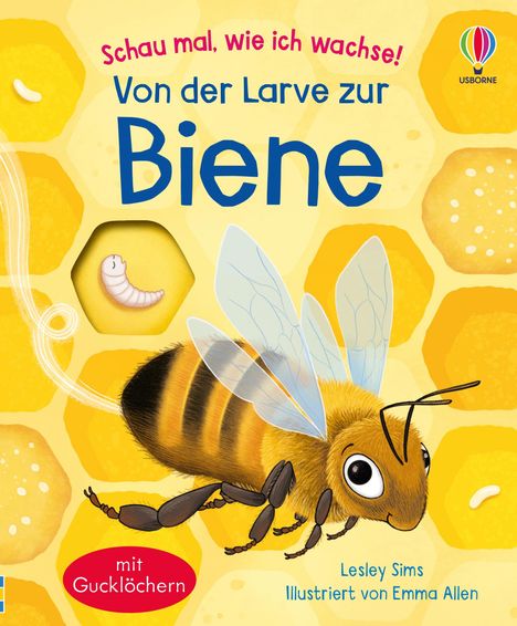 Schau mal, wie ich wachse! Von der Larve zur Biene, Buch