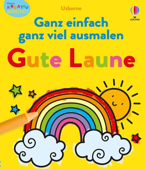 Kleine Kreativ-Werkstatt: Ganz einfach ganz viel ausmalen - Gute Laune, Buch