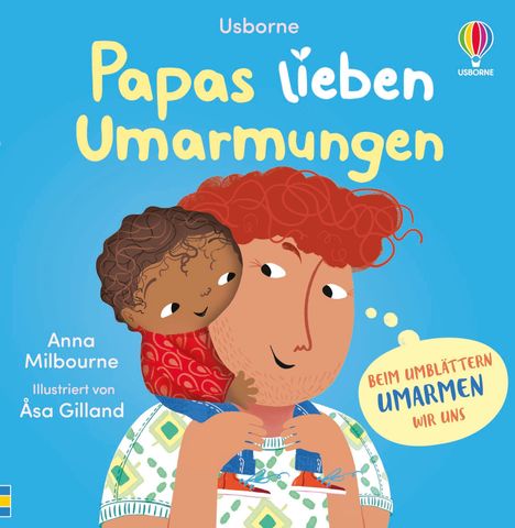 „Papas lieben Umarmungen“ von Anna Milbourne, illustriert von Åsa Gilland. Kind umarmt lächelnden Vater.