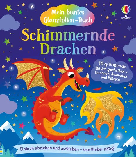 Texte: "Mein buntes Glanzfolien-Buch Schimmernde Drachen", "10 glänzende Bilder gestalten", "Einfach abziehen und aufkleben – kein Kleber nötig!" Bunter Drache fliegt über Berge mit funkelnden Sternen.