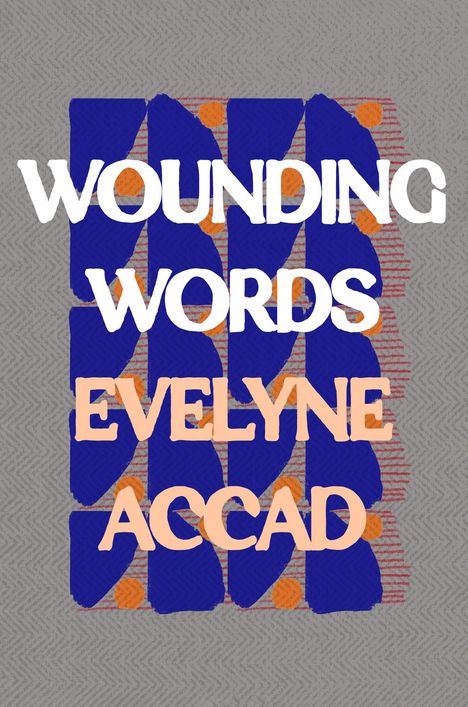 Evelyne Accad: Wounding Words, Buch