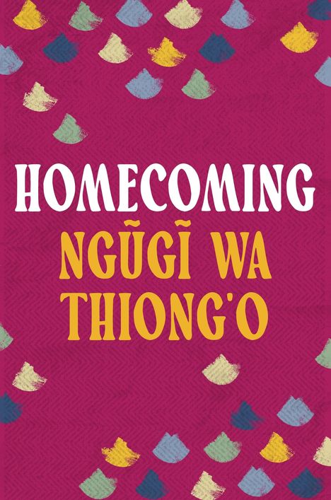 Ngugi Wa Thiong'O: Homecoming, Buch