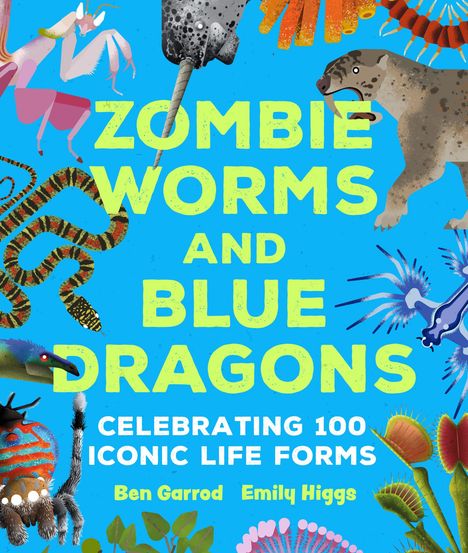 „ZOMBIE WORMS AND BLUE DRAGONS“, „CELEBRATING 100 ICONIC LIFE FORMS“, umgeben von bunten Tieren und Pflanzen.