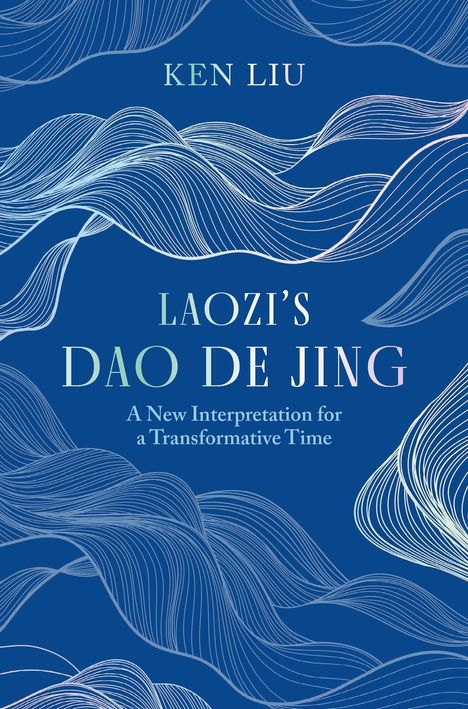 Ken Liu: Laozi's Dao De Jing, Buch