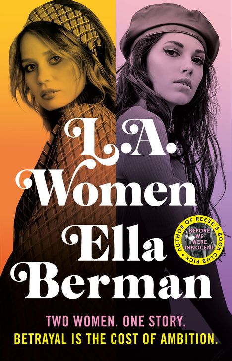Titel: "L.A. Women". Autor: Ella Berman. Text: "Two women. One story. Betrayal is the cost of ambition." Zwei Frauen, eine gelb, eine lila.