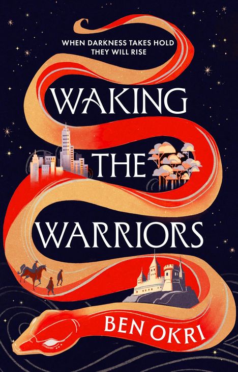 "When darkness takes hold they will rise. Waking the Warriors. Ben Okri." Illustration mit Stadt, Bäumen, Schloss und Schlange.