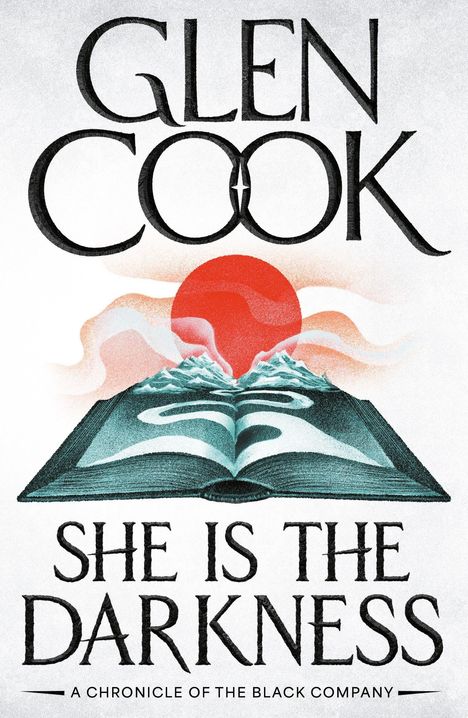 "GLEN COOK, SHE IS THE DARKNESS, A Chronicle of the Black Company." Illustration: Buch mit Bergen und roter Sonne.
