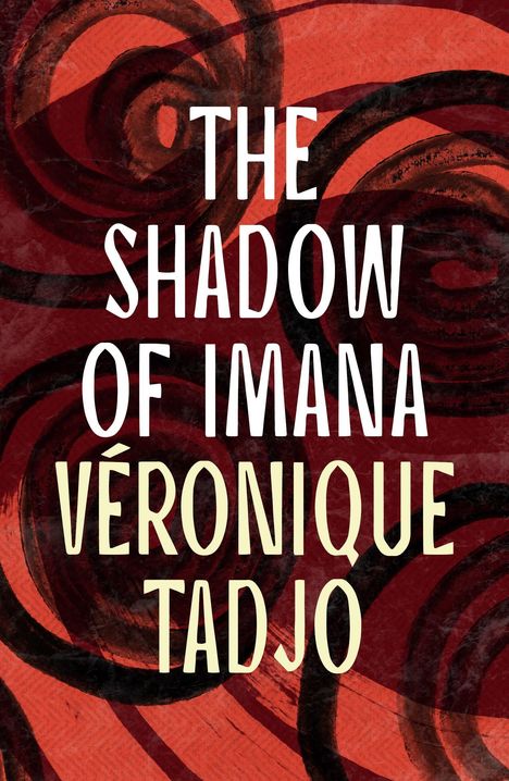 Text: "The Shadow of Imana" und "Véronique Tadjo". Farben: Rote und schwarze Wirbelmuster.
