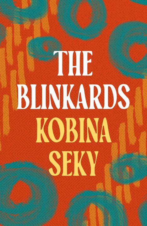 Text: "THE BLINKARDS KOBINA SEKY". Hintergrund: Orange mit blauen Kreisen und gelben Streifen.