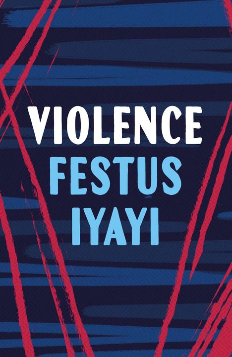 "VIOLENCE FESTUS IYAYI" in weißen und hellblauen Buchstaben auf dunkelblauem Hintergrund mit roten diagonalen Linien.