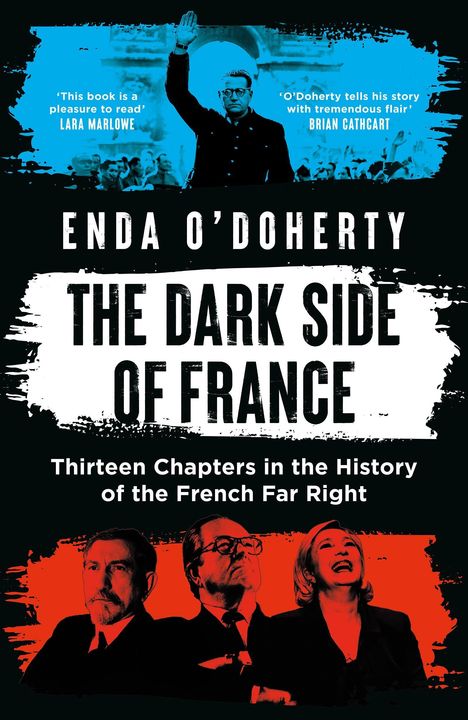 "ENDA O'DOHERTY: THE DARK SIDE OF FRANCE. Thirteen Chapters in the History of the French Far Right." Blaue und rote Flächen mit Personen.