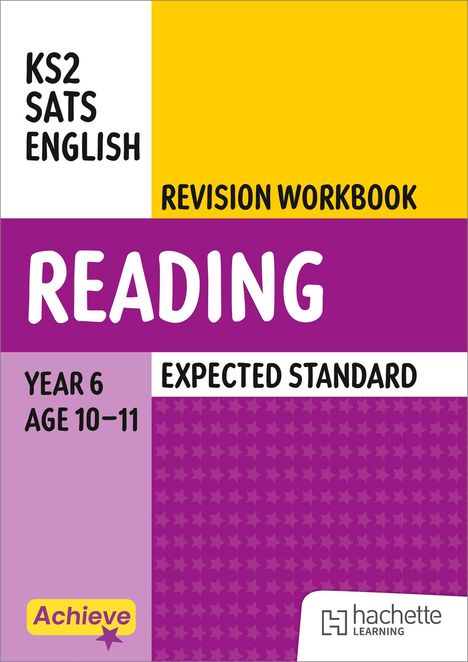 KS2 SATs ENGLISH REVISION WORKBOOK. READING, YEAR 6 AGE 10–11, EXPECTED STANDARD. Logo unten. Bunte Blöcke.