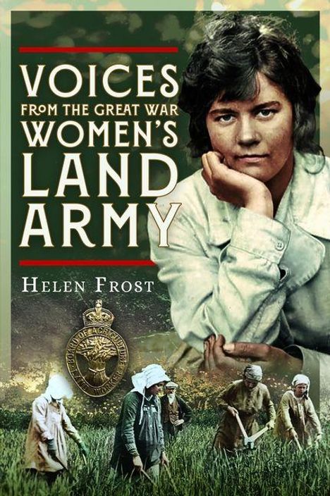 "Voices from the Great War Women's Land Army" von Helen Frost. Eine Frau nachdenklich, unter ihr Frauen bei der Feldarbeit.